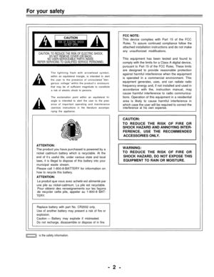 Page 2For your safety
CAUTION
RISK OF ELECTRIC SHOCKDO NOT OPEN
CAUTION: TO REDUCE THE RISK OF ELECTRIC SHOCK,
DO NOT REMOVE COVER (OR BACK).
NO USER-SERVICEABLE PARTS INSIDE.
REFER SERVICING TO QUALIFIED SERVICE PERSONNEL.
The lightning flash with arrowhead symbol,
within an equilateral triangle, is intended to alert
the user to the presence of uninsulated  “
dan-
gerous voltage ” 
within the product
’ s enclosure
that may be of sufficient magnitude to constitute a risk of electric shock to persons.
The...