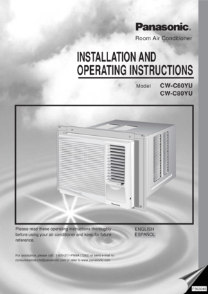 Page 1Room Air Conditioner
INSTALLATION AND
OPERATING  INSTRUCTIONS
ModelCW-C60YU
CW-C80YU
ENGLISH
ESPAÑOL
F563046
CLOSE    VENT     OPEN
Please read these operating instructions thoroughly
before using your air conditioner and keep for future
reference.
For assistance, please call : 1-800-211-PANA (7262) or send e-mail to :
consumerproducts@panasonic.com or refer to www.panasonic.com 