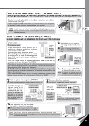 Page 1211
Drain water
Drenaje de agua
HOW TO ATTACH THE DRAIN PAN (OPTIONAL)
COMO INSTALAR LA BANDEJA DE DRENAJE (OPCIONAL)
Maximum
13/32”
Máxima
de 13/32”
Condensed water
Agua condensadaRemove the
rubber plug
Quite el
tapón de
goma
Note:Drain hose or tubing can be purchased locally to satisfy your particular needs.
Nota:El tubo o la manguera de drenaje puede ser comprado localmente de acuerdo a sus
necesidades particulares.
To get the maximum cooling efficiency, this air
conditioner is designed to splash the...