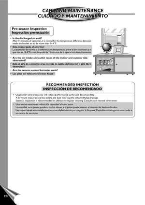 Page 2826
• Are the air intake and outlet vanes of the indoor and outdoor side
obstructed?
• Esta el aire de consumo o las veletas de salida del interior o aire libre
obstruidas?
• Are the remote control batteries weak?
• Las pilas del telecontrol estan flojas ? • Is the discharged air cold?
After 15 minutes of operation, it is normal for the temperature difference between
intake and outlet air to be more than 14.4°F.
• Esta descargado el aire frío?
La operación es normal si la diferencia de temperatura entre...