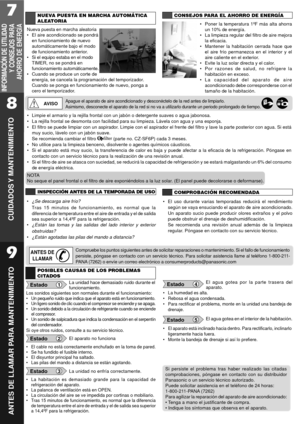 Page 157
INFORMACIîN DE UTILIDAD
Y CONSEJOS PARA
AHORRO DE ENERGêA
NUEVA PUESTA EN MARCHA AUTOMçTICA
ALEATORIA
Nueva puesta en marcha aleatoria
¥ El aire acondicionado se pondr‡
en funcionamiento de nuevo
autom‡ticamente bajo el modo
de funcionamiento anterior.
¥ Si el equipo estaba en el modo
TIMER, no se pondr‡ en
funcionamiento autom‡ticamente.
¥ Cuando se produce un corte de
energ’a, se cancela la programaci—n del temporizador.
Cuando se ponga en funcionamiento de nuevo, ponga a
cero el temporizador....