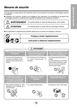 Page 19Mesures de sécurité
AVERTISSEMENT
19
Mesures de sécurité
Les instructions ci-après doivent être observées dans le but de prévenir tout risque de dommages corporels
ou matériels.
Lutilisation non conforme, résultant de la négligence des instructions, est susceptible de provoquer des
dommages corporels ou matériels dont la gravité est signalée par les indications suivantes :
AVERTISSEMENT: Ce symbole signale un risque de blessure grave, voire mortelle.
ATTENTION: Ce symbole signale un risque limité aux...