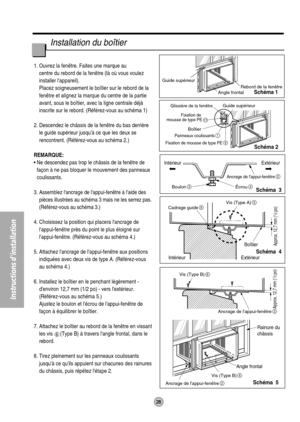 Page 28Glissière de la fen être
Guide sup érieur
Rebord de la fenêtre
Angle frontal
Guide sup érieur
Panneaux coulissants1
Fixation de mousse de type PE9
Fixation de 
mousse de type PE11
Bo îtier
Int érieur Ext érieur
Int érieur Ext érieur
Bo
îtier
Approx. 12,7 mm (
1/2 po)
Ancrage de lappui-fen être2
É crou4Boulon3
Cadrage guide9
Approx. 12 ,7 mm (
1/2 po)Vis (Type B)6
Ancrage de lappui-fen être2
Vis (Type A)5
Rainure du 
ch âssis
Angle frontal
Vis (Type B)6
Ancrage de lappui-fen être2
Instructions...