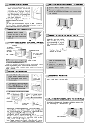 Page 3WINDOW REQUIREMENTS
¥ Hot sun rays hitting the outside surface
of the cabinet will create considerable
heat load. If the outside of the cabinet is
exposed to direct sunlight, consider
building an awning to shade the cabinet
while providing ample area for the heated
air to be exhausted from the condenser
(both sides) and the top.
This unit is designed for installation in
standard double hung windows.
NOTE
The unit may also be installed Òthrough the wallÓ. You should,
however, observe standard carpentry...