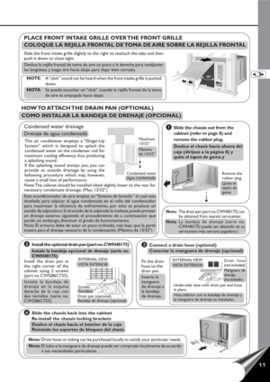 Page 1311
Condensed water drainage
Drenaje de agua condensada
HOW TO ATTACH THE DRAIN PAN (OPTIONAL)
COMO INSTALAR LA BANDEJA DE DRENAJE (OPCIONAL)
Maximum
13/32”
Máxima
de 13/32”
Condensed water
Agua condensada
1Slide the chassis out from the
cabinet (refer to page 8) and
remove the rubber plug.
Deslice el chasis hacia afuera del
caja (diríjase a la página 8) y
quite el tapon de goma y
Remove the
rubber plug
Quite el
tapón de
goma
Note:Drain hose or tubing can be purchased locally to satisfy your particular...