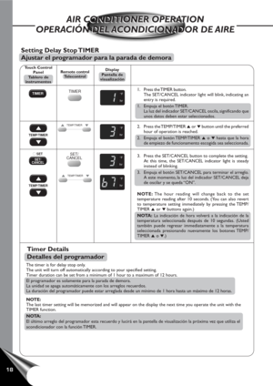 Page 2018
AIR CONDITIONER OPERATION
OPERACIÓN DEL ACONDICIONADOR DE AIREAIR CONDITIONER OPERATION
OPERACIÓN DEL ACONDICIONADOR DE AIRE
1.Press the TIMER button.
The SET/CANCEL indicator light will blink, indicating an
entry is required.
1. Empuja el botón TIMER.
La luz del indicador SET/CANCEL oscila, significando que
unos datos deben estar seleccionados.
2. Press the TEMP/TIMER 5 or ∞ button until the preferred
hour of operation is reached.
2. Empuja el botón TEMP/TIMER 5 o ∞ hasta que la hora
de empiezo de...