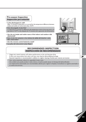 Page 2523
•Are the air intake and outlet vanes of the indoor and outdoor side
obstructed?
•Esta el aire de consumo o las veletas de salida del interior o aire
libre obstruidas?
•Are the remote control batteries weak?
•Las pilas del telecontrol estan flojas ? •Is the discharged air cold?
After 15 minutes of operation, it is normal for the temperature difference between
intake and outlet air to be more than 14.4°F.
•Esta descargado el aire frío?
La operación es normal si la diferencia de temperatura entre el aire...