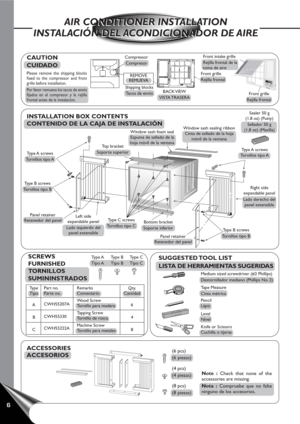 Page 86
AIR CONDITIONER INSTALLATION
INSTALACIÓN DEL ACONDICIONADOR DE AIREAIR CONDITIONER INSTALLATION
INSTALACIÓN DEL ACONDICIONADOR DE AIRE
CAUTION
CUIDADO
Please remove the shipping blocks
fixed to the compressor and front
grille before installation.
Por favor remueva los tacos de envío
fijados en el compresor y la rejilla
frontal antes de la instalacíon.
Compressor
Compresor
Shipping blocks
Tacos de envíoBACK VIEW
VISTA TRASERA
ACCESSORIES
ACCESORIOS
Note : Check that none of the
accessories are missing....