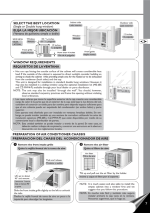 Page 97
•Hot sun rays hitting the outside surface of the cabinet will create considerable heat
load. If the outside of the cabinet is exposed to direct sunlight, consider building an
awning to shade the cabinet  while providing ample area for the heated air to be exhausted
from the condenser (both sides) and the top.
This unit is designed for installation in standard double hung windows. However, it
may also be installed in a sliding window using the optional installation kit (ME-68S
and CZ-MW4-P) available...