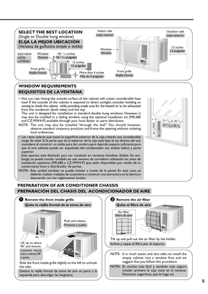 Page 55
• Hot sun rays hitting the outside surface of the cabinet will create considerable heat
load. If the outside of the cabinet is exposed to direct sunlight, consider building an
awning to shade the cabinet  while providing ample area for the heated air to be exhausted
from the condenser (both sides) and the top.
This unit is designed for installation in standard double hung windows. However, it
may also be installed in a sliding window using the optional installation kit (ME-68S
and CZ-MW4-P) available...