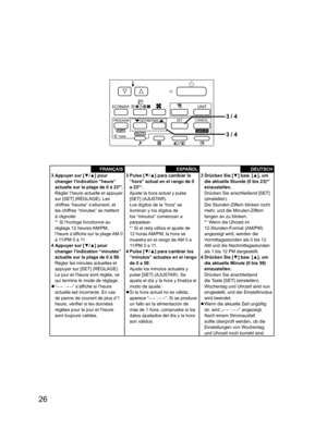 Page 2626
FRANÇAIS3 Appuyer sur [▼/▲] pour 
changer l’indication “heure” 
actuelle sur la plage de 0 à 23*
1.
Régler l’heure actuelle et appuyer 
sur [SET] (RÉGLAGE). Les 
chiffres “heures” s’allument, et 
les chiffres “minutes” se mettent 
à clignoter.
*
1 Si l’horloge fonctionne au 
réglage 12 heures AM/PM, 
l’heure s’afﬁ che sur la plage AM 0 
à 11/PM 0 à 11.
4 Appuyer sur [▼/▲] pour 
changer l’indication “minutes” 
actuelle sur la plage de 0 à 59.
Régler les minutes actuelles et 
appuyer sur [SET]...