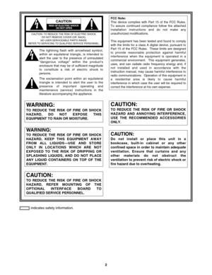 Page 22
indicates safety information.
CAUTION
RISK OF ELECTRIC SHOCK
DO NOT OPEN
CAUTION: TO REDUCE THE RISK OF ELECTRIC SHOCK, 
DO NOT REMOVE COVER (OR  BACK).
NO USER SERVICEABLE PARTS INSIDE.
REFER TO SERVICING TO QUALIFIED SERVICE PERSONNEL.
The lightning flash with arrowhead symbol,
within an equilateral triangle, is intended to
alert the user to the presence of uninsulated
“dangerous voltage” within the product’s
enclosure that may be of sufficient magnitude
to constitute a risk of electric shock to...