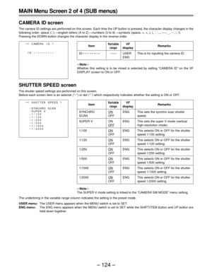 Page 124– 124 –
MAIN Menu Screen 2 of 4 (SUB menus)
CAMERA ID screen
The camera ID settings are performed on this screen. Each time the UP button is pressed, the character display changes in the
following order: space (Å)>english letters (A to Z)>numbers (0 to 9)>symbols (space, >, 