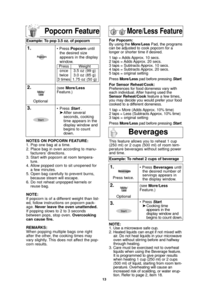 Page 1513
NOTES ON POPCORN FEATURE:
1. Pop one bag at a time.
2. Place bag in oven according to manu-facturers’ directions.
3. Start with popcorn at room tempera- ture.
4. Allow popped corn to sit unopened for a few minutes.
5. Open bag carefully to prevent burns, because steam will escape.
6. Do not reheat unpopped kernels or reuse bag.
NOTE:
If popcorn is of a different weight than list-
ed, follow instructions on popcorn pack-
age.  Never leave the oven unattended.
If popping slows to 2 to 3 seconds
between...