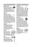 Page 2523
Food Characteristics
Bone and Fat
Both bone and fat affect cook-
ing. Bones may cause irregular 
cooking. Meat next to the tips 
of bones may overcook while 
meat positioned under a large bone, such 
as a ham bone, may be undercooked. 
Large amounts of fat absorb microwave 
energy and the meat next to these areas 
may overcook.
Density
Porous, airy foods such as 
breads, cakes or rolls take 
less time to cook than heavy, 
dense foods such as potatoes 
and roasts. When reheating donuts or 
other foods...