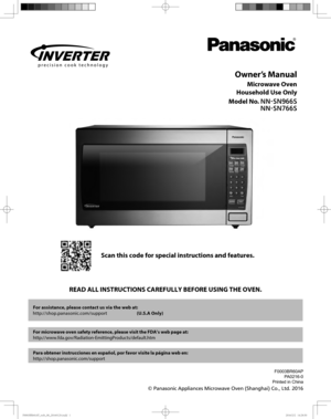 Page 1Owner’s Manual
Microwave Oven
Household Use Only
Model No. 
NN-SN966S
NN-SN766S
READ ALL INSTRUCTIONS CAREFULLY BEFORE USING THE OVEN.Scan this code for special instructions and features.
  For assistance, please contact us via the web at: 
    http://shop.panasonic.com/support                           (U.S.A Only)
  For microwave oven safety reference, please visit the FDA’s web page at:
 http://www.fda.gov/Radiation-EmittingProducts/default.htm
  Para obtener instrucciones en español, por favor visite...