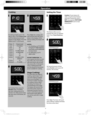 Page 119
Operation
Cooking
Set Cooking Time using the 
Number pads. P10 (HIGH) 
has max. cooking time of 30 
minutes. For other power levels, 
the max. time is 99 minutes, 99 
seconds. If cooking at high power (10), 
skip to step 2. Press Power Level 
until the desired power level 
appears in the display. P10 is the 
highest and P1 is the lowest.
2
Press Power Level
once
twice
3 times
4 times
5 times
6 times
7 times
8 times
9 times
10 timesP10 (HIGH)
P9
P8
P7 (MED-HIGH)
P6 (MEDIUM)
P5
P4
P3 (MED-LOW)/
DEFROST...