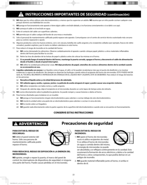 Page 2422
Operation (Continued)
10. NO deje que los niños utilicen este electrodoméstico, a menos que los supervise un adulto. NO asuma que un niño puede cocinar cualquier cosa 
porque dominó una habilidad de cocción.
11. NO ponga en funcionamiento este aparato si tiene algún cable o enchufe dañado, si no funciona correctamente o si se dañó o se cayó.
12. NO sumerja el cable ni el enchufe en agua.
13.  Evite el contacto del cable con superficies calientes.
14. NO permita que el cable cuelgue del borde de una...