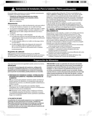 Page 2624
Operation (Continued)
El enchufe debe conectarse en un toma corriente correctamente 
instalado y que tenga conexión a tierra. 
•  Conecte en un toma corriente para tres clavijas 
correctamente instalado y con conexión a tierra.
•  
NO quite la clavija a tierra.
•  
NO use un adaptador.
Alimentación 
1.   El microondas trae un cable de alimentación corto para reducir 
el riesgo de enredarse o tropezar con un cable más largo.
2.   Se encuentran disponibles juegos de cable más largos o cables...