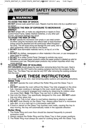 Page 5\f
iM Po rta nt s a fe ty  in str u
c tio ns
(c o ntin ued)
t o  a vo id  t h e r is K  o f s h o cK: 
d o  n o t re m ove  o ute r p a ne l  fr o m  o ve n .  R epa ir s  m ust  b e  d o ne o nly  b y a  q ua lif ie d s e rv -
ic e  p ers o n. 
t o  r ed uce t h e r is K  o f e XPo su re t o  M ic r o W ave
en er g y: 
d o  n o t ta m per w it h ,  o r m ake  a n y a dju stm ents  o r r e pair s  to  D oor,
C ontr o l  P anel  F ra m e,  S afe ty  In te rlo ck  S w it c h es,  o r a ny o th er p art
o f...