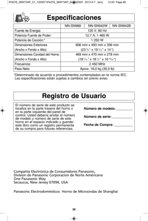 Page 6028
r eg is tr o  d e u su ario
E l  n \m ero  d e s e rie  d e e ste  p ro ducto  s e
lo ca liz a  e n la  p arte  tr a se ra  d el  h orn o o
e n la  p arte  iz q uie rd a d el  p anel  d e
co ntr o l.   U ste d d eberYa  a nota r e l  n \m ero
d e m odelo  y  n \m ero  d e s e rie  d e e ste
h orn o e n e l  e sp acio  in dic a do y  g uard ar
este  lib ro  c o m o u n r e gis tr o  p erm anente
d e s u  c o m pra  p ara  fu tu ra s r e fe re ncia s.n Um ero  d e m odelo :_________
n Um ero  d e s erie...