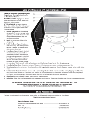 Page 1715
Care and Cleaning of Your Microwave Oven
Please see below and the following page 
for particular cleaning instructions for 
each section of the oven.
BEFORE CLEANING: Unplug oven at wall 
outlet. If outlet is inaccessible, leave oven 
door open while cleaning.
AFTER CLEANING: Be sure to place the 
Roller Ring and the Glass Tray in the proper 
position and press Stop/Reset Button to 
clear the Display.
1. Outside oven surfaces: Clean with a 
damp cloth. To prevent damage to the 
operating parts inside...