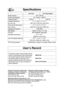 Page 2927
User’s Record
Specifications
Power Source:
Power Consumption:
Cooking Power:*
Outside Dimensions
(H x W x D):
Oven Cavity Dimensions
(H x W x D):
Operating Frequency:
Net Weight:
Trim Kit:
(Outside Dimensions)
Trim Kit Cabinet Opening:NN-T655 NN-T665/SN656
120 V, 60 Hz 
12.7 Amps, 1,480 W
1,250 W 1,300 W
11  
7/8" x 20 3/8" x 15 15/16"
(301 mm x 518 mm x 404 mm)
8 
7/8" x 14 3/4" x 15 3/16"
(225 mm x 375 mm x 386 mm)
2,450 MHz
Approx. 25 lbs. (11.2 kg)
NN-TK529SF (Stainless)...