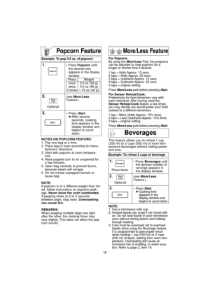 Page 1412
Popcorn Feature
NOTES ON POPCORN FEATURE:
1. Pop one bag at a time.
2. Place bag in oven according to manu-
facturers’ directions.
3. Start with popcorn at room tempera-
ture.
4. Allow popped corn to sit unopened for
a few minutes.
5. Open bag carefully to prevent burns,
because steam will escape.
6. Do not reheat unpopped kernels or
reuse bag.
NOTE:
If popcorn is of a different weight than list-
ed, follow instructions on popcorn pack-
age. Never leave the oven unattended.
If popping slows to 2 to 3...