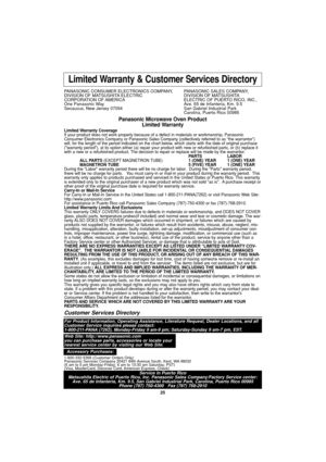 Page 2725
Limited Warranty & Customer Services Directory
PANASONIC CONSUMER ELECTRONICS COMPANY,  PANASONIC SALES COMPANY,
DIVISION OF MATSUSHITA ELECTRIC DIVISION OF MATSUSHITA
CORPORATION OF AMERICA ELECTRIC OF PUERTO RICO, INC.,
One Panasonic Way Ave. 65 de Infanteria, Km. 9.5
Secaucus, New Jersey 07094  San Gabriel Industrial Park
Carolina, Puerto Rico 00985
Panasonic Microwave Oven Product
Limited Warranty
Limited Warranty Coverage
If your product does not work properly because of a defect in materials or...