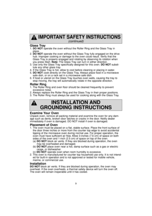 Page 53
Glass Tray
1. DO NOToperate the oven without the Roller Ring and the Glass Tray in
place.
2. DO NOToperate the oven without the Glass Tray fully engaged on the drive
hub. Improper cooking or damage to the oven could result. Verify that the
Glass Tray is properly engaged and rotating by observing its rotation when
you press Start. Note:The Glass Tray can turn in either direction.
3. Use only the Glass Tray specifically designed for this oven. DO NOTsubsti-
tute any other glass tray.
4. If the Glass Tray...