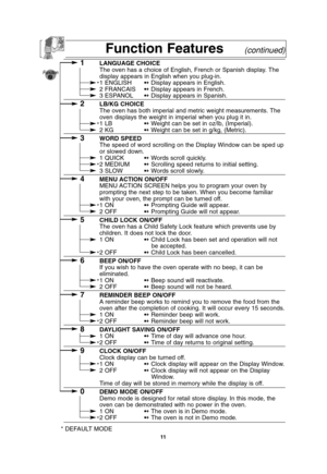 Page 1311
1LANGUAGE CHOICE
The oven has a choice of English, French or Spanish display. The
display appears in English when you plug-in.
1 ENGLISH➻ Display appears in English.
2 FRANCAIS➻ Display appears in French.
3 ESPANOL➻Display appears in Spanish.
2LB/KG CHOICE
The oven has both imperial and metric weight measurements. The 
oven displays the weight in imperial when you plug it in.
1 LB➻ Weight can be set in oz/lb, (Imperial).
2 KG➻ Weight can be set in g/kg, (Metric).
3WORD SPEED
The speed of word...