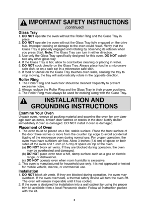 Page 53
Glass Tray
1. DO NOToperate the oven without the Roller Ring and the Glass Tray in
place.
2. DO NOToperate the oven without the Glass Tray fully engaged on the drive
hub. Improper cooking or damage to the oven could result. Verify that the
Glass Tray is properly engaged and rotating by observing its rotation when
you press Start. Note:The Glass Tray can turn in either direction.
3. Use only the Glass Tray specifically designed for this oven. DO NOTsubsti-
tute any other glass tray.
4. If the Glass Tray...