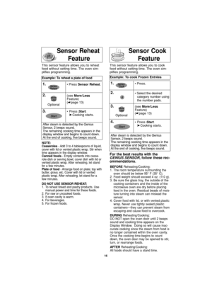 Page 1816
Sensor Reheat   
FeatureSensor Cook    
Feature
NOTE:
Casseroles- Add 3 to 4 tablespoons of liquid,
cover with lid or vented plastic wrap. Stir when
time appears in the display window.
Canned foods- Empty contents into casse-
role dish or serving bowl, cover dish with lid or
vented plastic wrap. After reheating, let stand
for a few minutes.
Plate of food- Arrange food on plate; top with
butter, gravy, etc. Cover with lid or vented
plastic wrap. After reheating, let stand for a
few minutes.
DO NOT USE...