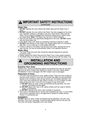 Page 53
Glass Tray
1. DO NOToperate the oven without the Roller Ring and the Glass Tray in
place.
2. DO NOToperate the oven without the Glass Tray fully engaged on the drive
hub. Improper cooking or damage to the oven could result. Verify that the
Glass Tray is properly engaged and rotating by observing its rotation when
you press Start. Note:The Glass Tray can turn in either direction.
3. Use only the Glass Tray specifically designed for this oven. DO NOTsubsti-
tute any other glass tray.
4. If the Glass Tray...