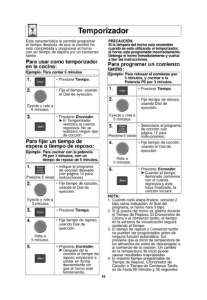 Page 5119
Temporizador
NOTA:
1. Cuando cada etapa finalice, sonarán 2
bips como indicación. Al final del
programa, el horno hará 5 bips.
2. Si la puerta del horno es abierta durante
el Tiempo de Reposo, El Cronometro de
Cocina o el comienzo tardío, el tiempo
en la ventana de visualización seguirá
contando el tiempo.
3. El tiempo de reposo y Comienzo tardío
no pueden ser programados antes de
ninguna función automática. Est 
previene que el inicio de temperatura de
los alimentos de antes de descongelar o
al...