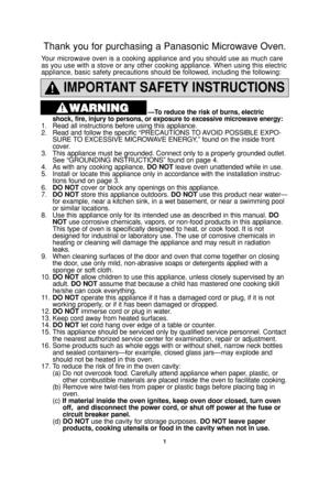 Page 31
IMPORTANT SAFETY INSTRUCTIONS
—To reduce the risk of burns, electric 
shock, fire, injury to persons, or exposure to excessive microwave energy:
1. Read all instructions before using this appliance.
2. Read and follow the specific “PRECAUTIONS TO AVOID POSSIBLE EXPO-
SURE TO EXCESSIVE MICROWAVE ENERGY,” found on the inside front 
cover. 
3. This appliance must be grounded. Connect only to a properly grounded outlet. 
See “GROUNDING INSTRUCTIONS” found on page 4.
4. As with any cooking appliance, DO...