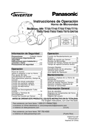 Page 31Instrucciones de Operación
Horno de Microondas
Modelos: NN- T735/T745/T755/T765/T775/
T935/T945/T955/T965/T975/SN756
Para asistencia, por favor llame: 787-750-4300
o visitenos en www.panasonicpr.com (Puerto Rico)
Para asistencia, por favor llame: 1-800-211-PANA(7262)
o envienos un correo electrónico a: consumerproducts@panasonic.com
o visitenos en www.panasonic.com (U.S.A)
Información de Seguridad
Precauciones...............Cubierta Interior
Instrucciones Importantes de
seguridad...