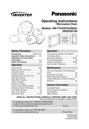 Page 1Operating Instructions
Microwave Oven
Models: NN-T754/S754/S954/
S955/SA746
For assistance, please call: 787-750-4300
or visit us at www.panasonicpr.com (Puerto Rico)
For assistance, please call: 1-800-211-PANA(7262)
or send e-mail to: consumerproducts@panasonic.com
or visit us at www.panasonic.com (U.S.A)
READ ALL INSTRUCTIONS CAREFULLY BEFORE USING THE OVEN.
Para instrucciones en español, voltee el libro.
F00036J33AP
iPress0106-5
Printed in China
Safety Information...