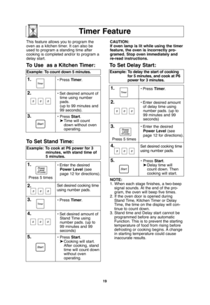 Page 2119
Timer Feature
NOTE:
1. When each stage finishes, a two-beep
signal sounds. At the end of the pro-
gram, the oven will beep five times.
2. If the oven door is opened during
Stand Time, Kitchen Timer or Delay
Time, the time on the display will con-
tinue to count down.
3. Stand time and Delay start cannot be
programmed before any automatic
Function. This is to prevent the starting
temperature of food from rising before
defrosting or cooking begins. A change
in starting temperature could cause
inaccurate...