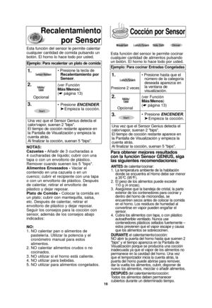 Page 1816
NOTAS:
Cazuelas -Añadir de 3 cucharadas a
4 cucharadas de líquido; cubrir con una
tapa o con un envoltorio de plástico.
Remover cuando suenen los 5 bips.
Alimentos Envasados - Vaciar el
contenido en una cazuela o en un
cuenco; cubrir el recipiente con una tapa
o con un envoltorio de plástico. Después
de calentar, retirar el envoltorio de
plástico y dejar reposar.
Plato de Comida - Colocar la comida en
un plato; cubrir con mantequilla, salsa,
etc. Después de calentar, retirar el
envoltorio de plástico...