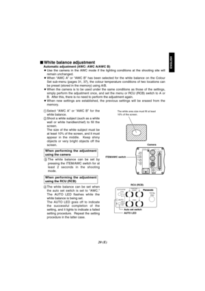 Page 7020 (E)
ENGLISH
RB
RB PED
TOTAL
PEDA
BATW
AWC
AUTO
HOLD
ABC
AUTO/ATWPAINTINGGAIN
$White balance adjustment
Automatic adjustment (AWC: AWC A/AWC B)
OUse  the  camera  in  the  AWC  mode  if  the  lighting  conditions  at  the  shooting  site  will
remain unchanged.
OWhen  “AWC  A”  or  “AWC  B”  has  been  selected  for  the  white  balance  on  the  Colour
Set  sub-menu  (pages  31,  37),  the  colour  temperature  conditions  of  two  locations  can
be preset (stored in the memory) using A/B.
OWhen  the...
