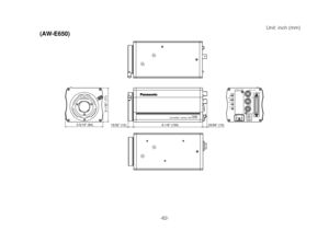 Page 62-62-
Convertible  Camera  AW-
MENUOPTION   CARD
VIDEO  OUT
I / F   REMOTE
G / LIN
IRIS
DC12V  INITEM / AWCYES / ABCNO / BAR
15/32 (12)25/64 (10)6-1/8 (155) 3-5/16 (84)
3-1/32 (77)
Unit: inch (mm)
(AW-E650) 