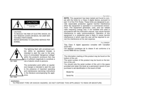 Page 2This Class A digital apparatus complies with Canadian
ICES-003.
Cet appareil numérique de la classe A est conforme à la
norme NMB-003 du Canada.
WARNING:
TO PREVENT FIRE OR SHOCK HAZARD, DO NOT EXPOSE THIS APPLIANCE TO RAIN OR MOISTURE.
The lightning flash with arrowhead sym-
bol, within an equilateral triangle, is
intended to alert the user to the pres-
ence of uninsulated dangerous voltage
within the products enclosure that may
be of sufficient magnitude to constitute a
risk of electric shock to...