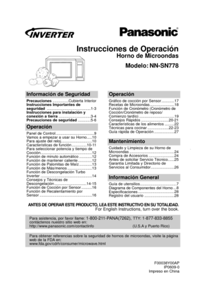 Page 1Instrucciones de Operación
Horno de MicroondasModelo: NN-SN778
Información de Seguridad
Precauciones ...............Cubierta Interior
Instrucciones Importantes de
seguridad  .........................................1-3
Instrucciones para instalación y
conexión a tierra ..............................3-4
Precauciones de seguridad ............5-6
Operación
Gráfico de cocción por Sensor ............17
Recetas de Microondas .......................18
Función de Cronómetro (Cronómetro de
Cocción/Cronómetro de...