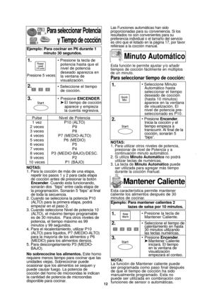 Page 1412
NOTAS:
1. Para utilizar otros niveles de potencia,presionar de nivel de Potencia y a
continuación minuto automático.
2. Si utiliza Minuto Automático no podrá
utilizar teclas de numéricas.
3. La tecla de Minuto Automático puede
ser utilizada para agregar más tiempo
durante la cocción manual.
Para seleccionar Potencia
y Tiempo de cocción
NOTAS:
1. Para la cocción de más de una etapa,repetir los pasos 1 y 2 para cada etapa
de cocción antes de presionar la botón
Encender. Cuando esta funcionando,
sonarán...