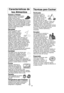 Page 24Características de los AlimentosTécnicas para Cocinar
Huesos y GrasasTanto los huesos como la grasa
afectan la cocción. Los huesos
pueden causar cocción
irregular. La carne cercana a las
puntas de los huesos puede sobrecocinarse
en tanto que la carne ubicada bajo un hueso
largo, tal como un hueso de jamón, puede
resultar crudo. Grandes cantidades de grasa
absorben energía de microondas y la carne
cercana a estas áreas puede
sobrecocinarse.
DensidadAlimentos porosos, como
panes, pasteles o rollos
toman...