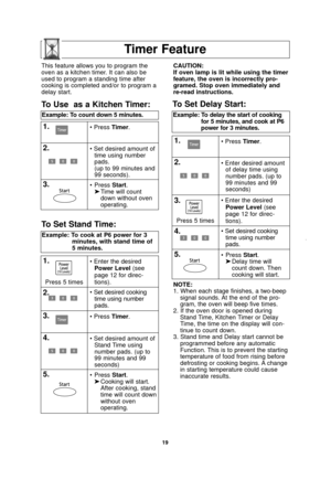 Page 2119
Timer Feature
NOTE:
1. When each stage finishes, a two-beepsignal sounds. At the end of the pro-
gram, the oven will beep five times.
2. If the oven door is opened during Stand Time, Kitchen Timer or Delay
Time, the time on the display will con-
tinue to count down.
3. Stand time and Delay start cannot be programmed before any automatic
Function. This is to prevent the starting
temperature of food from rising before
defrosting or cooking begins. A change
in starting temperature could cause
inaccurate...