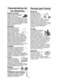 Page 2422
Características de los AlimentosTécnicas para Cocinar
Huesos y GrasasTanto los huesos como la grasa
afectan la cocción. Los huesos
pueden causar cocción
irregular. La carne cercana a las
puntas de los huesos puede sobrecocinarse
en tanto que la carne ubicada bajo un hueso
largo, tal como un hueso de jamón, puede
resultar crudo. Grandes cantidades de grasa
absorben energía de microondas y la carne
cercana a estas áreas puede
sobrecocinarse.
DensidadAlimentos porosos, como
panes, pasteles o rollos
toman...