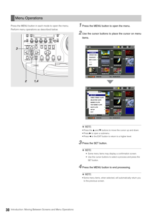 Page 3030Introduction: Moving Between Screens and Menu Operations Press the MENU button in each mode to open the menu. 
Perform menu operations as described below. 
1Press the MENU button to open the menu. 
2Use the cursor buttons to place the cursor on menu
items. 
◆NOTE: 
 Press the ▲ and ▼ buttons to move the cursor up and down.
 Press a to open a submenu. 
 Press b or the EXIT button to return to a higher level. 
3Press the SET button. 
◆NOTE: 
 Some menu items may display a confirmation screen. 
 Use the...