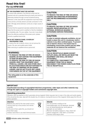 Page 66
 indicates safety information.
Read this first!
For AJ-HPM100E
■THIS EQUIPMENT MUST BE EARTHED
To ensure safe operation, the three-pin plug must be 
inserted only into a standard three-pin power point which is 
effectively earthed through normal household wiring.
Extension cords used with the equipment must have three 
cores and be correctly wired to provide connection to the 
earth. Wrongly wired extension cords are a major cause of 
fatalities.
The fact that the equipment operates satisfactorily does...